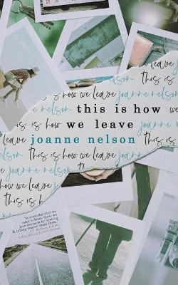 This is How We Leave - Joanne Nelson