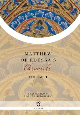 Matthew of Edessa's Chronicle: Volume 1 - Matthew Of Edessa