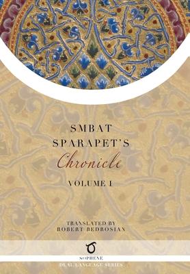 Smbat Sparapet's Chronicle: Volume 1 - Smbat Sparapet