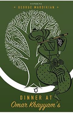 Dinner at Omar Khayyam's - George Mardikian