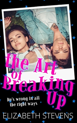 The Art of Breaking Up - Elizabeth Stevens