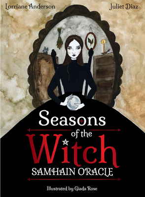 Seasons of the Witch: Samhain Oracle: Harness the Intuitive Power of the Year's Most Magical Night - Lorriane Anderson