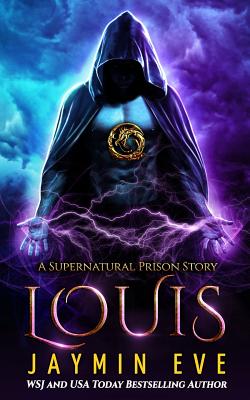 Louis: Supernatural Prison book 6 - Jaymin Eve