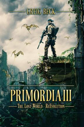 Primordia 3: The Lost World-Re-Evolution - Greig Beck