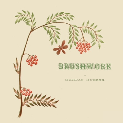 Brushwork - Marion Hudson