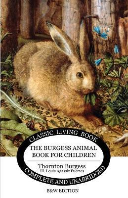 The Burgess Animal Book for Children (B&W edition) - Thornton S. Burgess