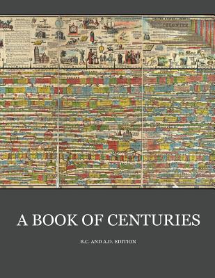 A Book of Centuries (bc & ad edition) - Living Book Press