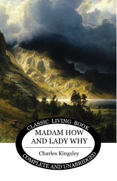 Madam How and Lady Why - Charles Kingsley