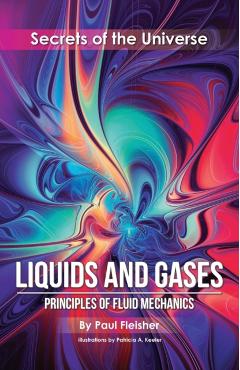 Liquids and Gases: Principles of Fluid Mechanics - Paul Fleisher