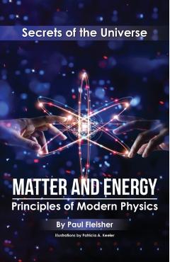 Matter and Energy: Principles of Matter and Thermodynamics - Paul Fleisher