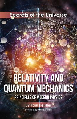 Relativity and Quantum Mechanics: Principles of Modern Physics - Paul Fleisher