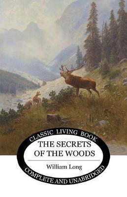 Secrets of the Woods - William S. Long