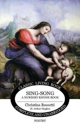Sing-Song: A Nursery Rhyme Book - Christina Rossetti