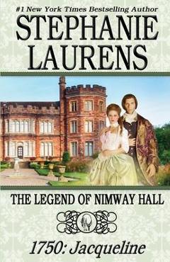Poza produsului The Legend of Nimway Hall: 1750: Jacqueline - Stephanie Laurens
