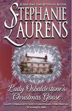 Lady Osbaldestone's Christmas Goose - Stephanie Laurens