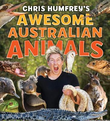Awesome Australian Animals - Chris Humfreys
