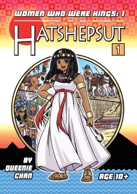 Hatshepsut: Women Who Were Kings - Queenie Chan