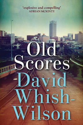 Coperta cărții 'Old Scores - David Whish-wilson'