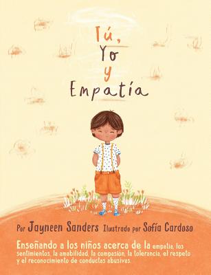 You, Me and Empathy: Teaching children about empathy, feelings, kindness, compassion, tolerance and recognising bullying behaviours - Jayneen Sanders