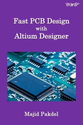 Fast PCB Design with Altium Designer - Majid Pakdel
