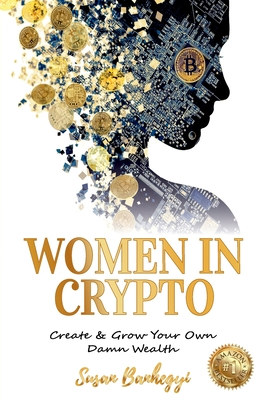 Women In Crypto: Create & Grow Your Own Damn Wealth - Susan Banhegyi