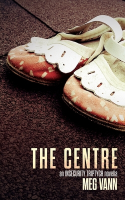 Coperta cărții 'The Centre - Meg Vann'