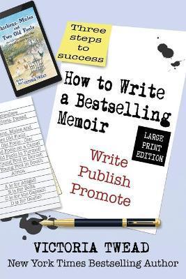 How to Write a Bestselling Memoir - LARGE PRINT: Three Steps - Write, Publish, Promote - Victoria Twead