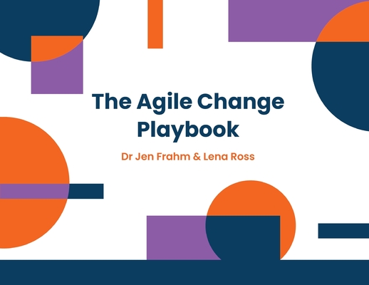 The Agile Change Playbook - Jen Frahm