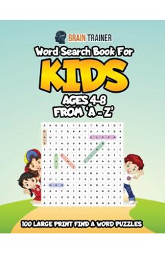 Word Search Book For Kids Ages 4 - 8 From 'A - Z' - Brain Trainer