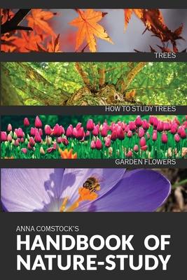 The Handbook Of Nature Study in Color - Trees and Garden Flowers - Anna B. Comstock