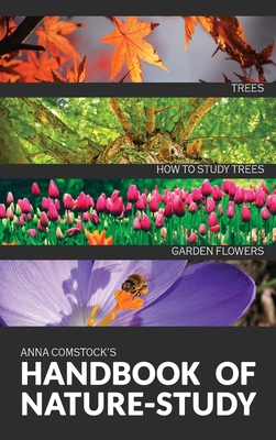 The Handbook Of Nature Study in Color - Trees and Garden Flowers - Anna B. Comstock