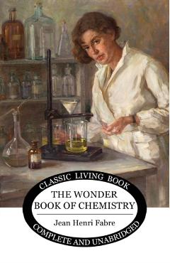 The Wonder Book of Chemistry - Jean Henri Fabre