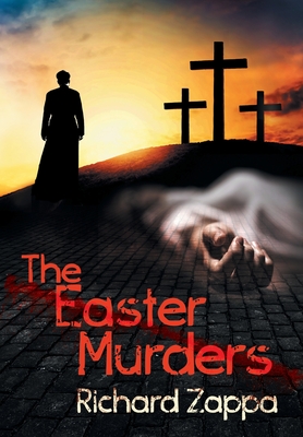 The Easter Murders - Richard Zappa