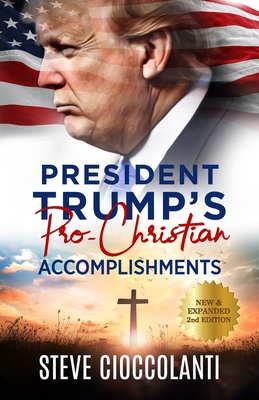 President Trump's Pro-Christian Accomplishments - Steve Cioccolanti