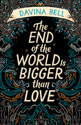 The End of the World Is Bigger Than Love - Davina Bell