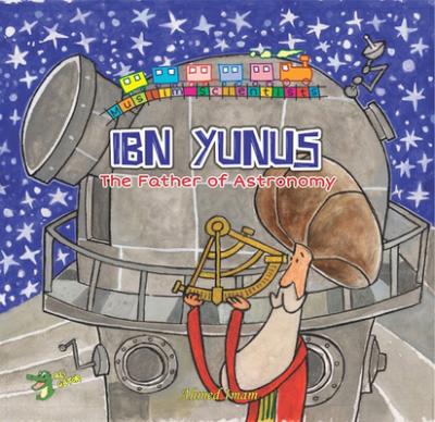 Ibn Yunus: The Father of Astronomy - Ahmed Imam