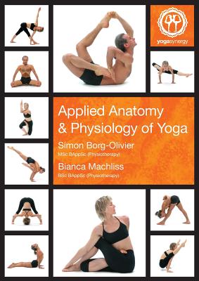 Applied Anatomy & Physiology of Yoga - Simon Andrew Borg-olivier