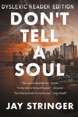 Don't Tell A Soul: Dyslexic Reader Edition - Jay Stringer