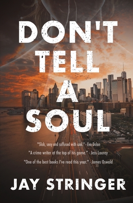 Don't Tell A Soul: A Mystery Thriller - Jay Stringer
