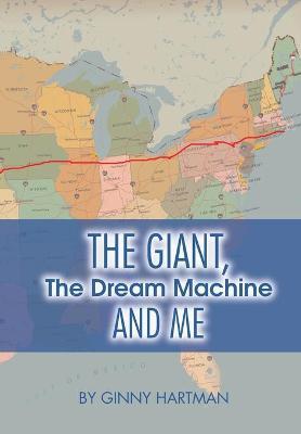 The Giant, The Dream Machine and Me - Ginny Hartman