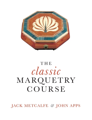 The classic Marquetry Course - Jack Metcalfe