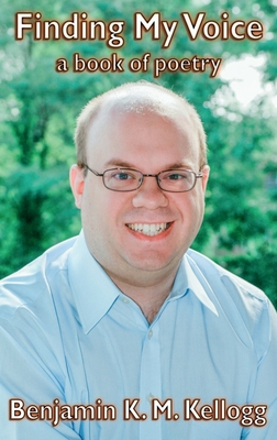 Finding My Voice - Benjamin K. M. Kellogg