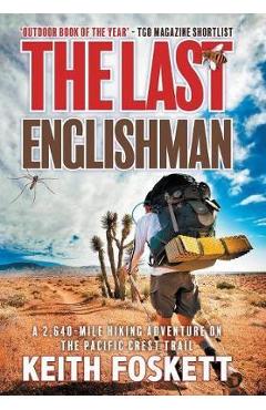 Coperta cărții 'The Last Englishman: A Thru-Hiking Adventure on the Pacific Crest Trail - Keith Foskett'
