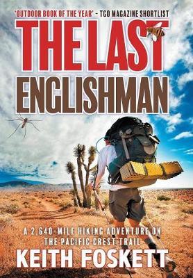 The Last Englishman: A Thru-Hiking Adventure on the Pacific Crest Trail - Keith Foskett