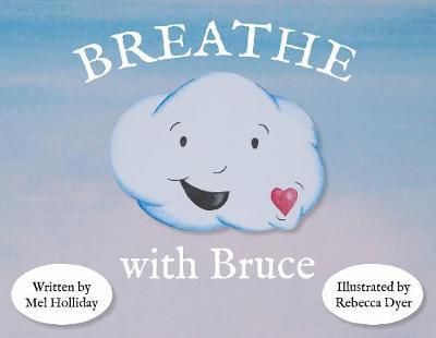 Breathe With Bruce - Mel Holliday