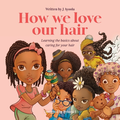 How we love our hair - J. Ayoola