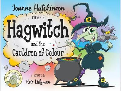 Hagwitch and the Cauldron of Colour - Joanne Hutchinson