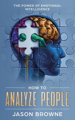 How to Analyze People: The Power of Emotional Intelligence - Jason Browne