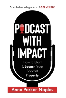Podcast With Impact - Anna Parker-naples