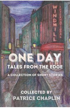 Coperta cărții 'One Day: Tales from the Edge: a Collection of Short Stories - Patrice Chaplin'